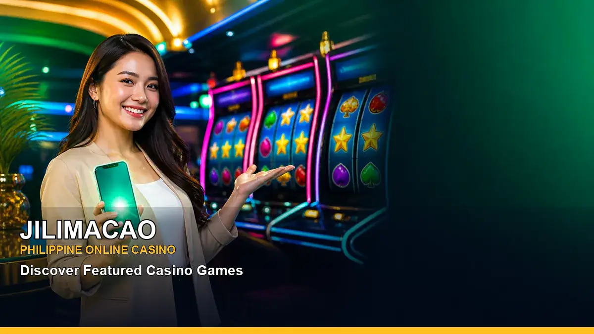 JILIMACAO featured slots and live casino guide for Philippine players with featured game highlights